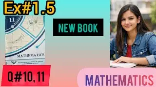 Class 11 math new book chapter 1 exercise 1.5 question10,11 || 11th unite 1 exercise1.5 Q#10,11 2026