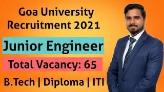 GOA University Recruitment 2021| Junior Engineer | Total Vacancy 65 | B.Tech | Diploma | ITI