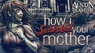 30 Minutes - Live in Concert - Austin Deathtrip - HOW I SPANKED  YOUR MOTHER Promo