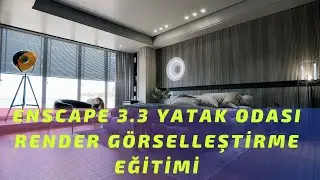 Enscape 3.3 Yatak Odası Render Görselleştirme Eğitimi