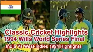 India Vs West Indies 1994 Wills World Series Final Highlights | Classic Cricket Highlights 1994