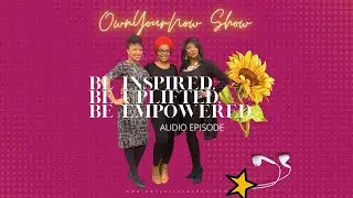 Cup of Therapy with Alonzo Nelson, Deletra Hudson & Charnelle Jones  | Own Your Now Show