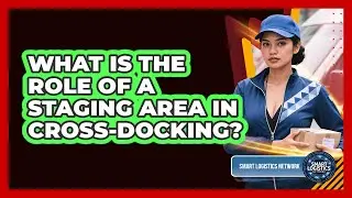 What Is The Role Of A Staging Area In Cross-docking? - Smart Logistics Network