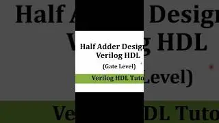 Half Adder Design using Gate Level Modeling in ModelSim | Verilog Tutorials