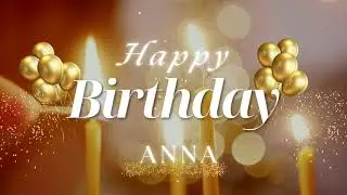 Happy Birthday Anna🎂 | Birthday Wishes With Names | Song 2