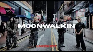[KPOP IN PUBLIC] LNGSHOT - &lsquo;Moonwalkin' &rsquo; Dance Cover from HK