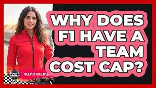 Why Does F1 Have A Team Cost Cap?