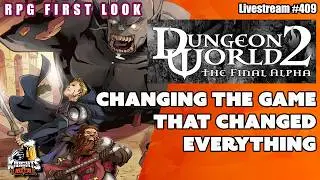 Dungeon World 2: Final Alpha - RPG First Look  - Livestream #409