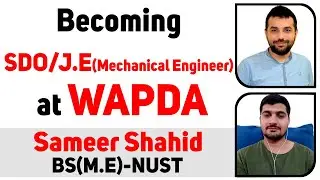 Become SDO/Junior Engineer(J.E) in WAPDA as Mechanical Engineer - Sameer Shahid(M.E- NUST Islamabad)