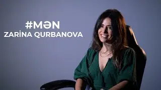 Mən Zarina Qurbanova