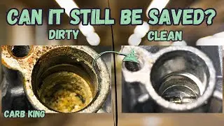 Extremely Dirty Carburetor &ndash; Can It Still Be Saved? From Carb King