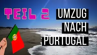 Auswandern nach Portugal - Teil 2  | Frankreich | Spanien | Portugal