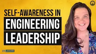Self-Awareness in Engineering Leadership Is the Key to Success