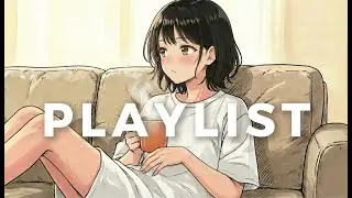 𝐏𝐥𝐚𝐲𝐥𝐢𝐬𝐭 Just press play &mdash; it&rsquo;s okay to stop here for today 🎧 | Relax&Chill
