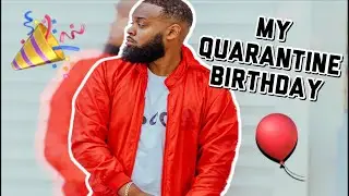 MY QUARANTINE BIRTHDAY! | COVID RUINED MY BIRTHDAY!!!