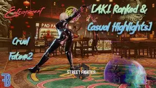 Street Fighter VI | Cruel Fate#2: Entrapment [Aki Ranked & Casual Highlights]