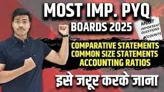 Most Imp. PYQ | Comparative & Common Size Statements and Accounting Ratios| Class 12 Accounts