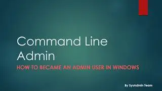 How to create an admin user using cmd in window7 winodws8 windows10