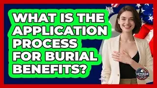 What Is The Application Process For Burial Benefits?
