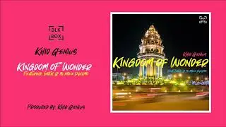 KINGDOM OF WONDER | Khid Genius (feat: MIKE DYNAMO + INITIAL G) | Produced by KHID GENIUS | BLK BOX