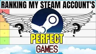 Ranking My Steam Account's Perfect Games