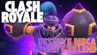 YENİ KARAKTER A&Ccedil;ILDI! MEGA ŞOVALYE / CLASH ROYALE 