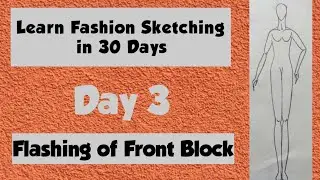 Flashing of Front Block. Fashion Illustrations Tutorial Step by Step. Learn Sketching in 30 Days.