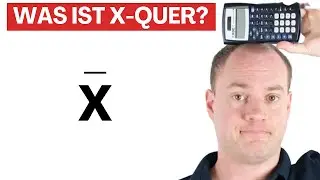 Normale Schulmathematik: Was ist x-quer?