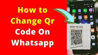 How to:Change:Qr Code On Whatsapp