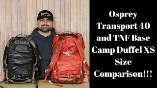 Osprey Transport 40 and TNF Base Camp Duffel XS Size Comparison