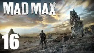 Let's Platinum Mad Max 16 (No Commentary) - Razing Legend; Rust is the New Black; Up, Up and Away