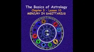 Chapter 3   Lesson 10 MERCURY IN SAGITTARIUS