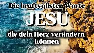 Die kraftvollsten Worte Jesu &ndash; die dein Herz ver&auml;ndern k&ouml;nnen