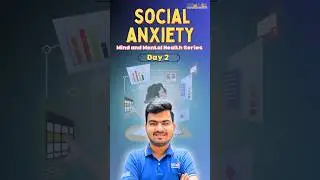 Social Anxiety Explained | Why You Feel Nervous in Social Situations | Mind & Mental Health day 2