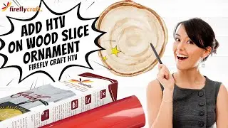 Adding HTV on Wood Slice Ornament | Firefly Craft Heat Transfer Vinyl