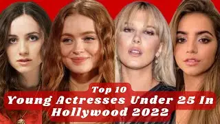 Top 10 Young Actresses Under 25 In Hollywood  2022 || Young Actresses In Hollywood || Actresses