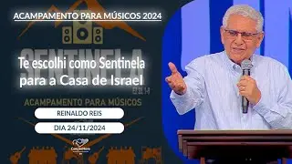 Te escolhi como Sentinela para a Casa de Israel - Reinaldo Reis (24/11/2024)
