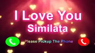 I Love You Similata Please Pickup The Phone,Similata Name Ringone,Similata I Miss You,
