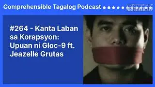 #264 - Kanta Laban sa Korapsyon: Upuan ni Gloc-9 ft. Jeazelle Grutas