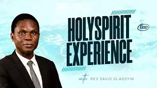 HOLY SPIRIT EXPERIENCE| with Rev David Oladoyin | 25th JANUARY, 2025