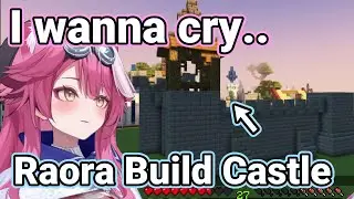 Raora Nearly Brought to Tears by the Frustration of Castle Building!