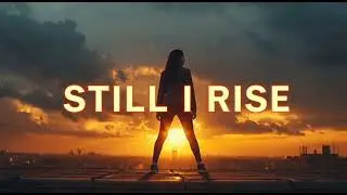 STILL I RISE &mdash; Motivational Song | From Struggle to Strength