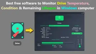 Best free software to Monitor Drive Temperature, Condition & Remaining Lifespan in Windows computer.