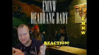 EMNW - Headbang Baby | Let's GO! | Реакция!