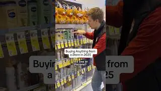 Buying Anything From a Store in 2025...