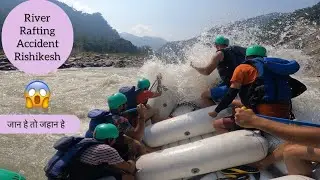River Rafting Gone Wrong😱😱 |Rishikesh |Adventure Bot Flip |Biotech Rider