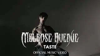 Melrose Avenue - TASTE [Official Music Video]