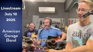 American Garage Band Livestream July 10, 2025