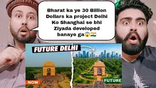 This $30 Billion Delhi Megacity Plan Will Beat Shanghai | Pakistani Reaction