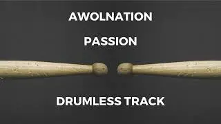 Awolnation - Passion (drumless)